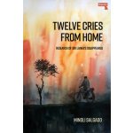 Twelve Cries from Home: In Search of Sri Lanka's Disappeared Salgado MinoliPaperback – Hledejceny.cz