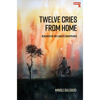 Twelve Cries from Home: In Search of Sri Lanka's Disappeared Salgado MinoliPaperback – Hledejceny.cz