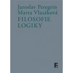 Filosofie logiky - Jaroslav Peregrin, Marta Vlasáková – Hledejceny.cz