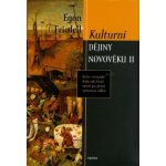 Kulturní dějiny novověku II. - Krize evropské duše od černé smrti po první světovou válku - Friedell Egon – Hledejceny.cz