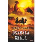 Osamělá skála - Louis L´Amour – Hledejceny.cz