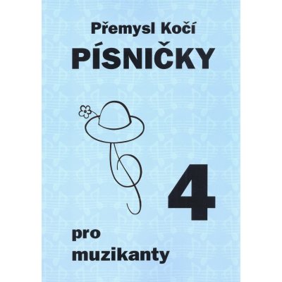 PÍSNIČKY pro malé muzikanty 4 11 dětských písniček pro zpěv, klavír a další volitelné nástroje – Hledejceny.cz