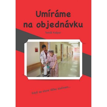 Umíráme na objednávku - Tomáš Kašpar