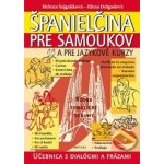 Španielčina pre samoukov a pre jazykové kurzy + 1 CD - Helena Šajgalíková, Elena Delgadová – Hledejceny.cz