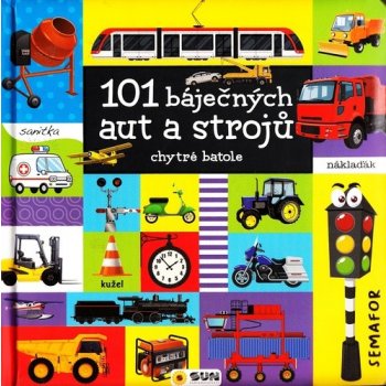 101 báječných obrázků aut a strojů chytré batole