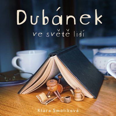 Dubánek ve světě lidí - Klára Smolíková – Hledejceny.cz