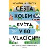 Kniha Cesta kolem světa v 80 vlacích - Monisha Rajeshová