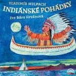 Indiánské pohádky - Vladimír Hulpach – Hledejceny.cz