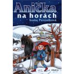 Anička na horách - Ivana Peroutková – Hledejceny.cz
