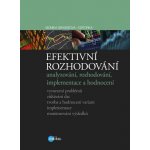 Efektivní rozhodování. analyzování, rozhodování, implementace a hodnocení Monika Grasseová Edika – Hledejceny.cz