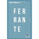 Frantumaglia - Elena Ferrante – Hledejceny.cz