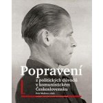 POPRAVENÍ Z POLITICKÝCH DŮVODŮ V KOMUNISTICKÉM ČESK. I.-IV. - Mallota Petr a kol. – Zboží Dáma