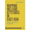 Mapa a průvodce Mapping Welfare Attitudes in East Asia: Cultural and Political Trajectories (Sundberg Trude)(Pevná vazba)