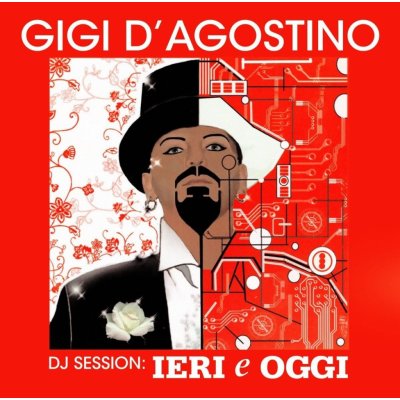 D'Agostino Gigi - DJ Session - Ieri E Oggi Mix CD – Hledejceny.cz