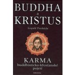 Budha a Kristus -- Karma budhisticko křesťanské pojetí Leopold Procházka – Hledejceny.cz