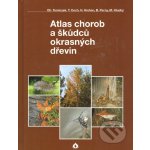 Atlas chorob a škůdců okrasných dřevin Christian Tomiczek – Hledejceny.cz