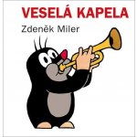 Veselá kapela - Zdeněk Miler – Hledejceny.cz