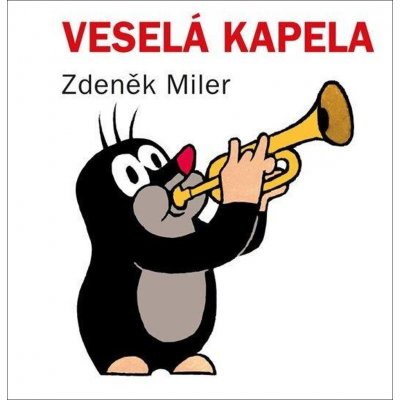 Veselá kapela - Zdeněk Miler – Hledejceny.cz