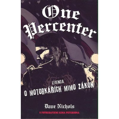 One Percenter - Legenda o motorkářích mimo zákon - Dave Nichols – Zboží Mobilmania