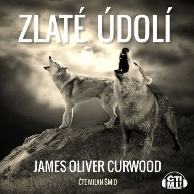 Zlaté údolí - James Oliver Curwood – Zboží Dáma