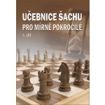 Učebnice šachu pro mírně pokročilé 1. díl - Richard Biolek – Zboží Mobilmania