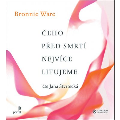 Čeho před smrtí nejvíce litujeme - Bronnie Ware – Zboží Mobilmania