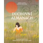 ANAG Duchovní almanach – Moderní průvodce pro starodávnou péči o sebe - LOEWE Emma, KELLNER Lindsay – Hledejceny.cz