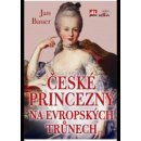 České princezny na evropských trůnech - Jan Bauer