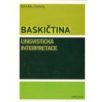 Baskičtina - Lingvistická interpretace - Zavadil Bohumil – Hledejceny.cz