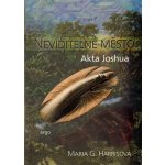 Neviditelné město - Akta Joshua - Maria Guadeloupe Harrisová – Hledejceny.cz