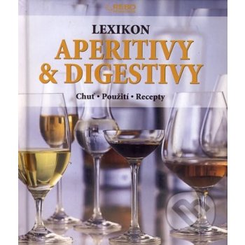 Lexikon aperitivů & digestivů - Chuť, použití, recepty - 2. vydání