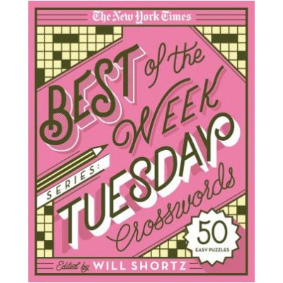 The New York Times Best of the Week Series: Tuesday Crosswords: 50 Easy Puzzles – Zboží Mobilmania