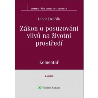 Zákon o posuzování vlivů na životní prostředí - Komentář - Libor Dvořák – Zboží Mobilmania