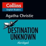 Destination Unknown: B2 Collins Agatha Christie ELT Readers – Sleviste.cz