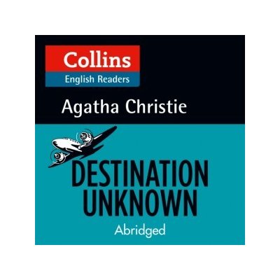 Destination Unknown: B2 Collins Agatha Christie ELT Readers – Sleviste.cz