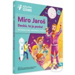 Albi Kúzelné čítanie Kniha Miro Jaroš: Decká, to je pecka – Zboží Mobilmania