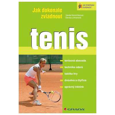 Jak dokonale zvládnout tenis - Koromházová Vanda, Linhartová Denisa