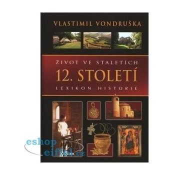 Život ve staletích - 12. století - Vlastimil Vondruška