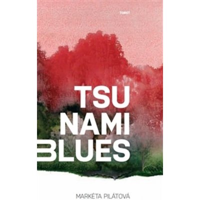 Tsunami blues - Markéta Pilátová – Hledejceny.cz