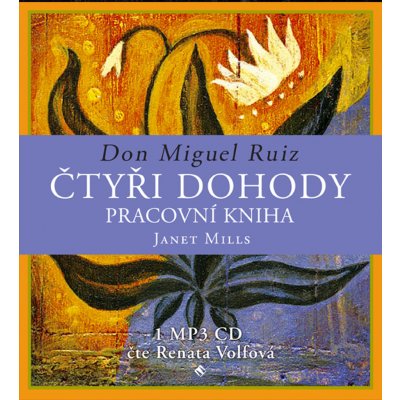 Čtyři dohody – pracovní kniha - Ruiz Don Miguel, Mills Janet