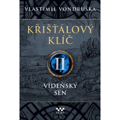 Křišťálový klíč – Vídeňský sen - Vlastimil Vondruška – Hledejceny.cz