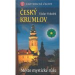Český Krumlov - Město mystické růže - Václav Vokolek – Sleviste.cz
