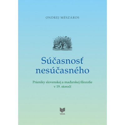 Súčasnosť nesúčasného - Ondrej Mészáros – Hledejceny.cz