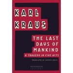 The Last Days of Mankind: A Tragedy in Five Acts Kraus KarlPaperback – Hledejceny.cz
