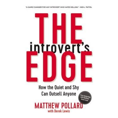 The Introvert's Edge: How the Quiet and Shy Can Outsell Anyone Pollard MatthewPaperback – Zboží Mobilmania