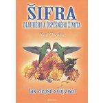 Šifra dlouhého a úspěšného života -- Jak zlepčit svůj život - Karel Chrastina – Hledejceny.cz