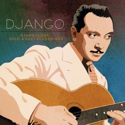 Djangology - Solo & Duet Recordings - Django Reinhardt CD – Zbozi.Blesk.cz