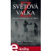 Elektronická kniha Světová válka Z. Historie světové války se zombie - Max Brooks