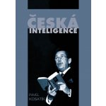 Česká inteligence. od Jaroslava Golla po Magora - Pavel Kosatík – Hledejceny.cz