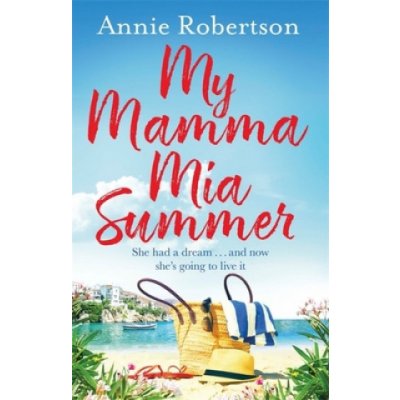 My Mamma Mia Summer - Annie Robertson – Hledejceny.cz